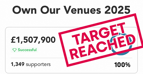 We Did It -  1.5 Million Raised Through Successful Own Our Venues Campaign