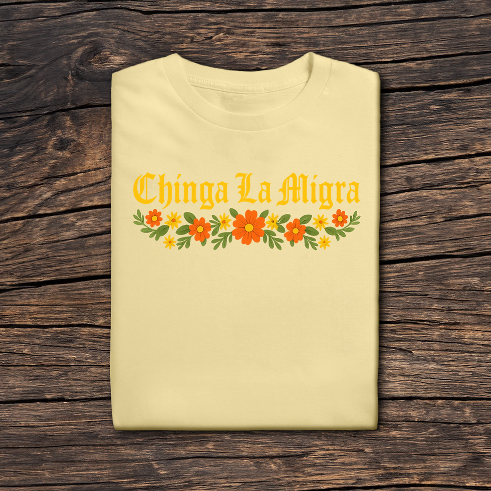 Thumbnail: Chinga La Migra – Bold Floral Statement Tee
