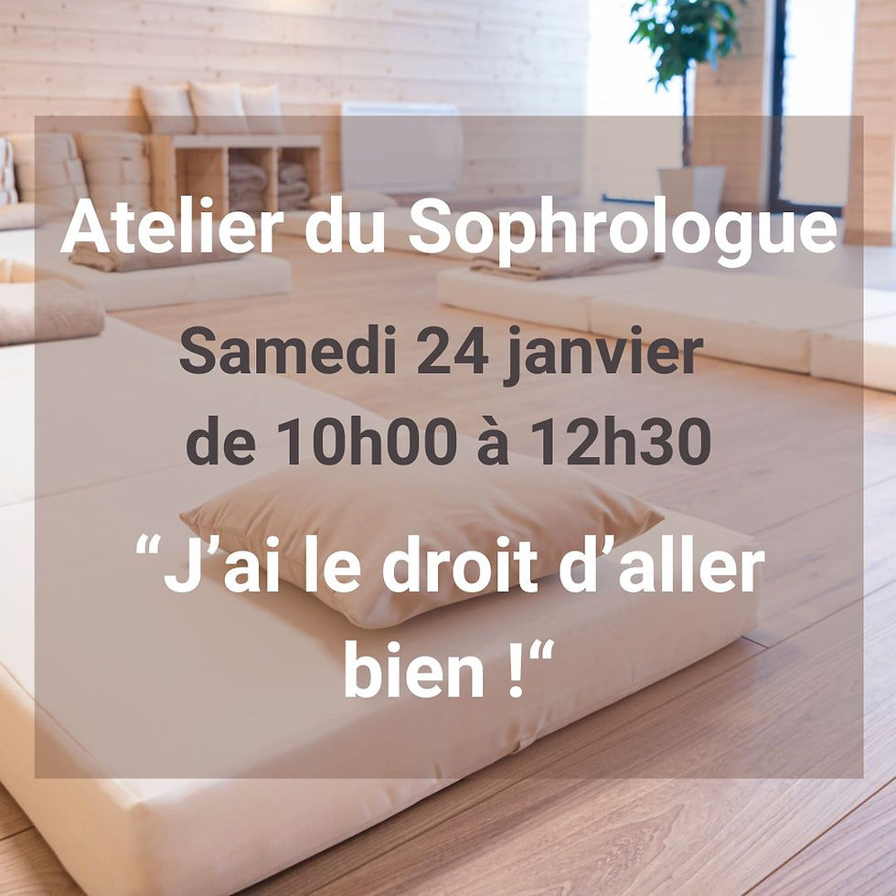 Atelier du sophrologue - "J'ai le droit d'aller bien !"