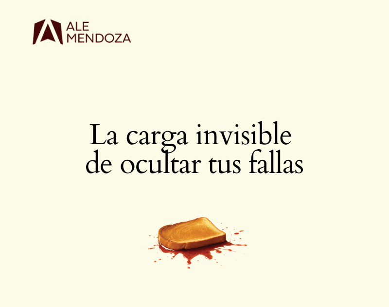 La carga invisible de ocultar tus fallas