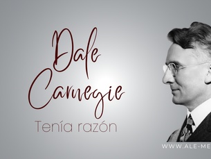 Dale Carnegie tenía razón