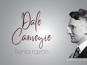 Dale Carnegie tenía razón