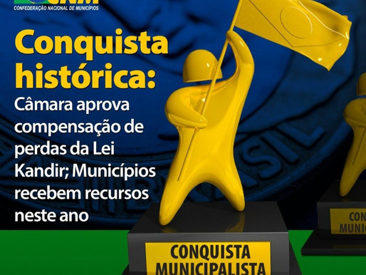 Conquista histórica: Câmara aprova compensação de perdas da Lei Kandir; Municípios recebem recursos