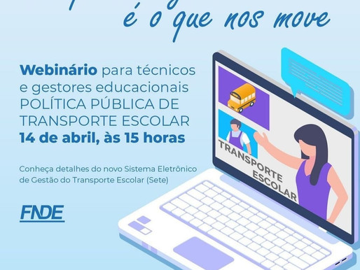 Webinar para técnicos e gestores educacionais: Políticas públicas de transporte escolar -14 de Abril