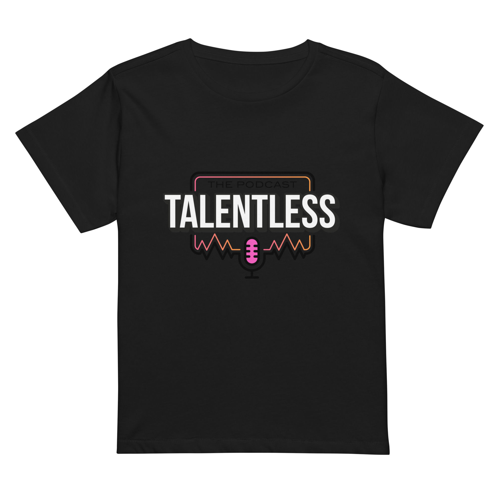 Talentless Podcast women’s high-waisted t-shirt