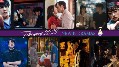 New k-dramas to watch in February 2023