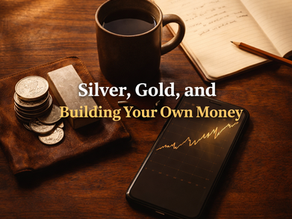 Silver, Gold, and Building Your Own Money