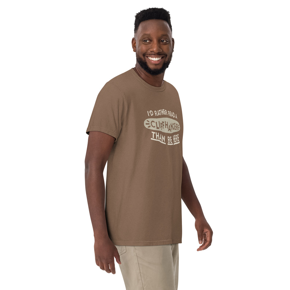 Tee that says "I'd Rather Read a Cliffhanger than be Here"