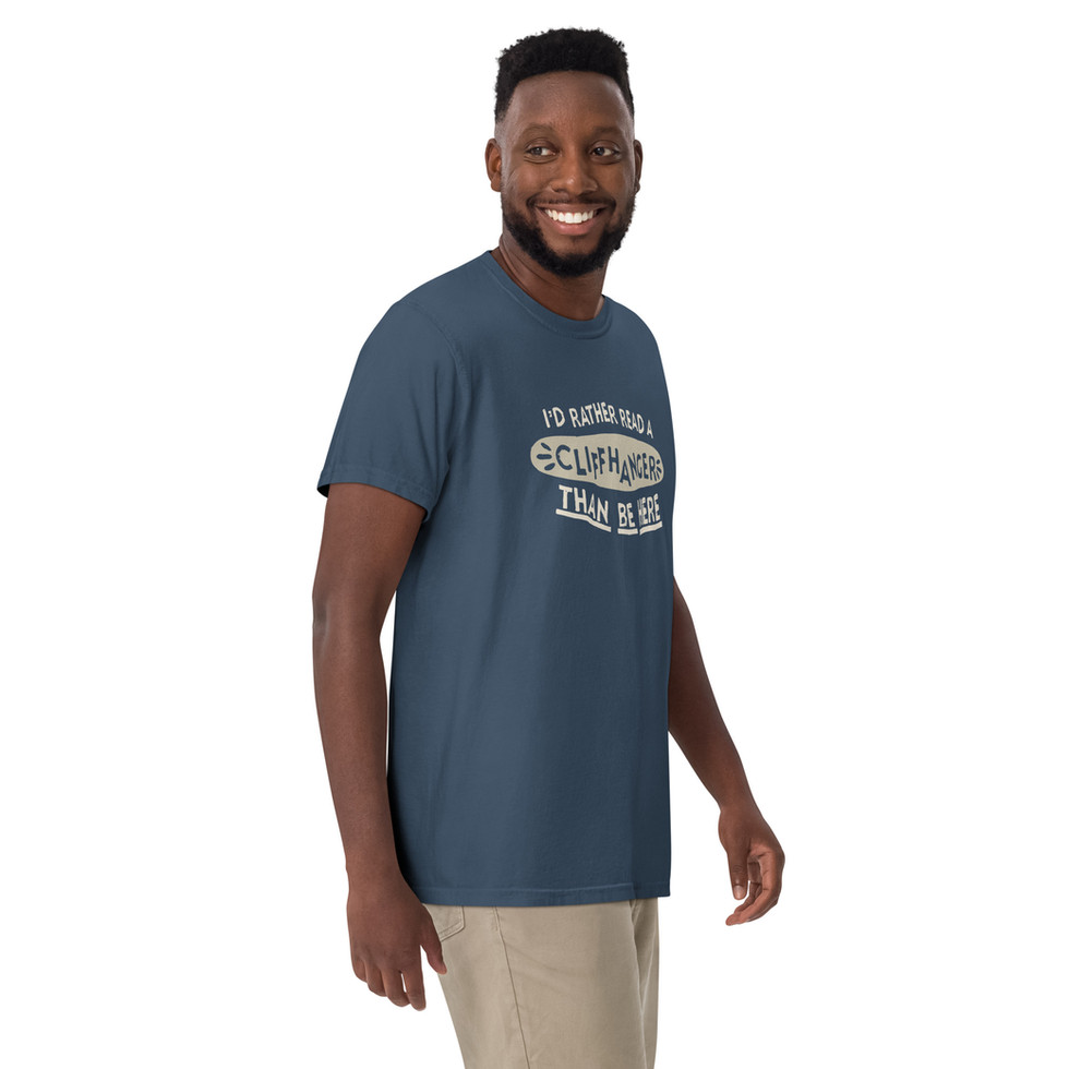 Tee that says "I'd Rather Read a Cliffhanger than be Here"