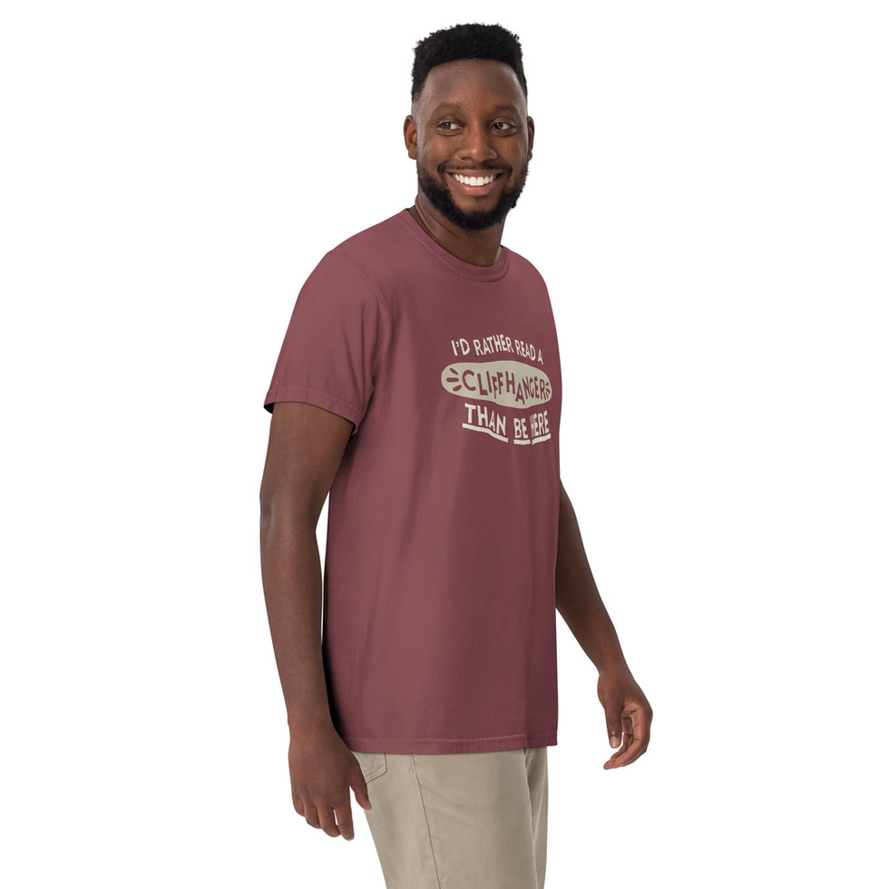 Tee that says "I'd Rather Read a Cliffhanger than be Here"