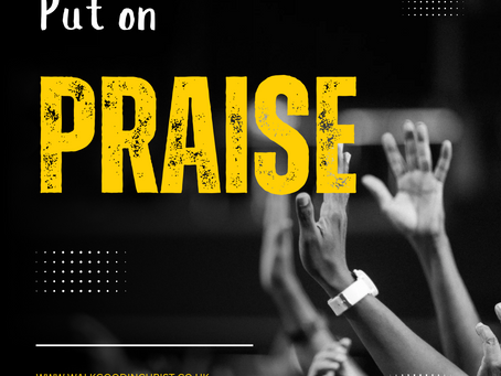 "Put on" Praise