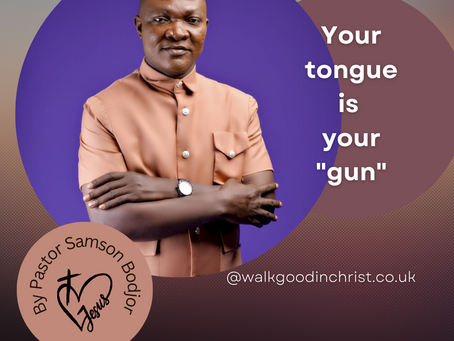 Your tongue is your gun by Pastor Samson Bodjor