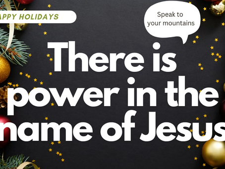 There is power in the name of Jesus