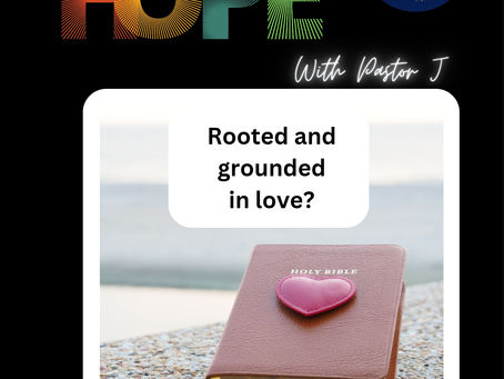 Rooted and grounded in God's love