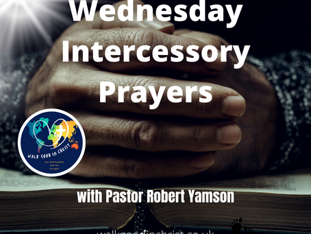 Wednesday Intercessory Prayers with Pastor Robert Yamson