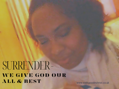 We give God our all and best - Surrender!