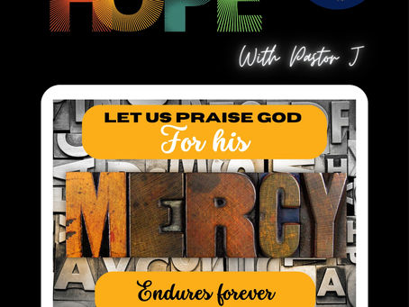 Thank you Lord for your great mercy endures forever