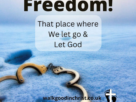 Freedom - the place where we let go and let God