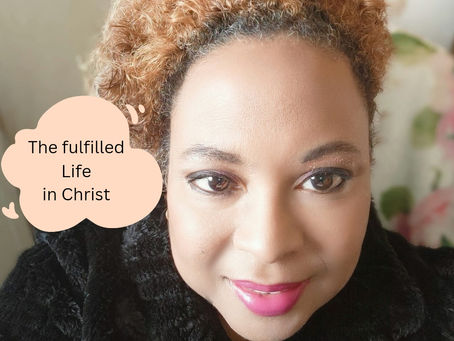 The fulfilled life in Christ