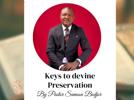 Keys to Divine preservation by Pastor Samson Bodjor