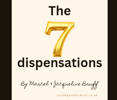 The 7 dispensations by Marcel & Jacqueline Bruff