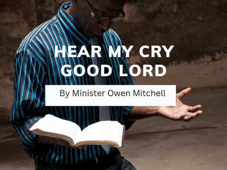 Hear my cry good Lord by Minister Owen Mitchell