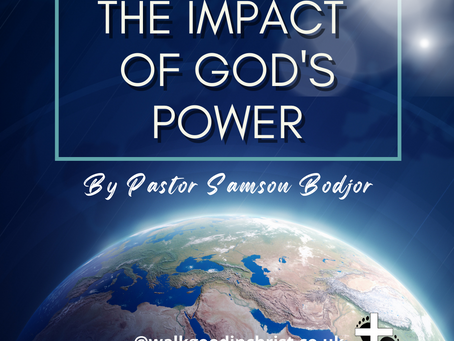 The Impact of God's Power by Pastor Samson Bodjor