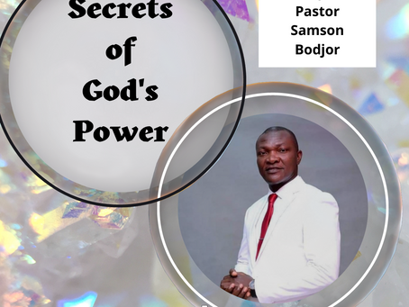 Secrets of God's Power by Pastor Samson Bodjor