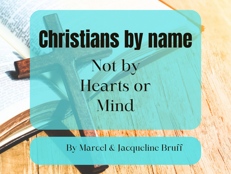 Christians by Name, not by Hearts & Minds
