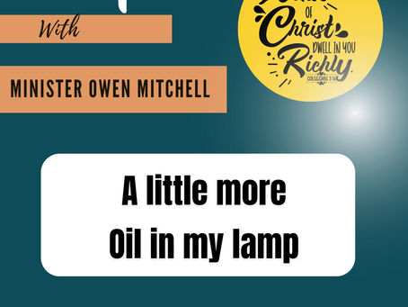 A little more oil in my lamp by Minister Owen Mitchell