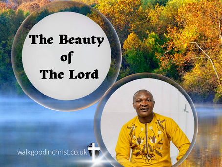 The Beauty of the Lord by Pastor Samson Bodjor