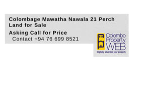 Colombage Mawatha Nawala 21 Perch Land for Sale