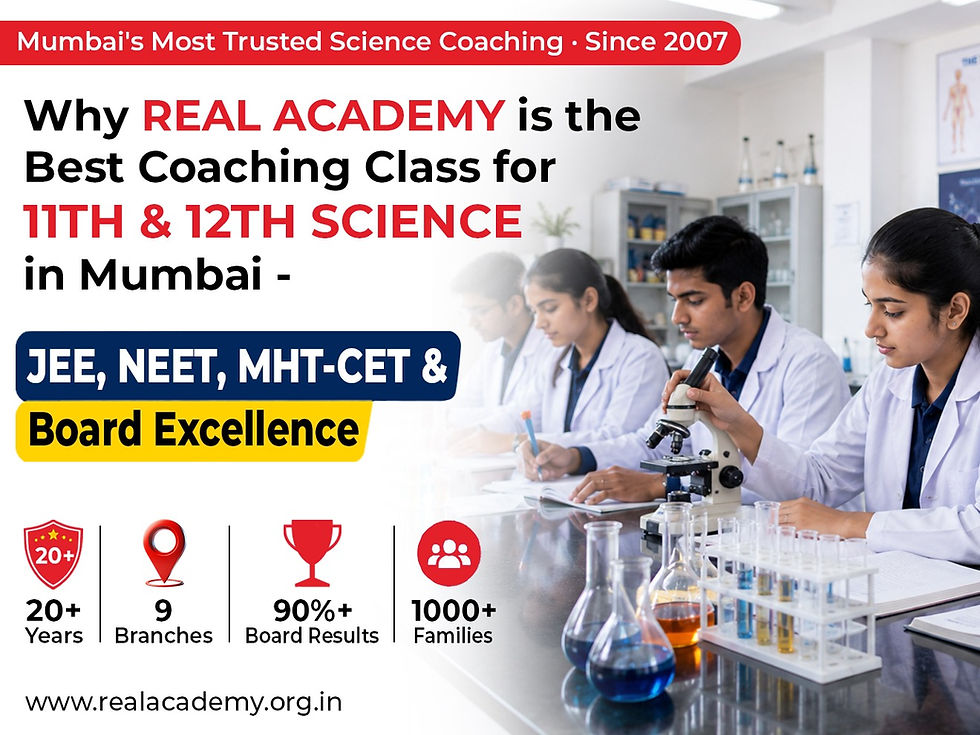 Why Real Academy is the best coaching class for 11th & 12th science in Mumbai