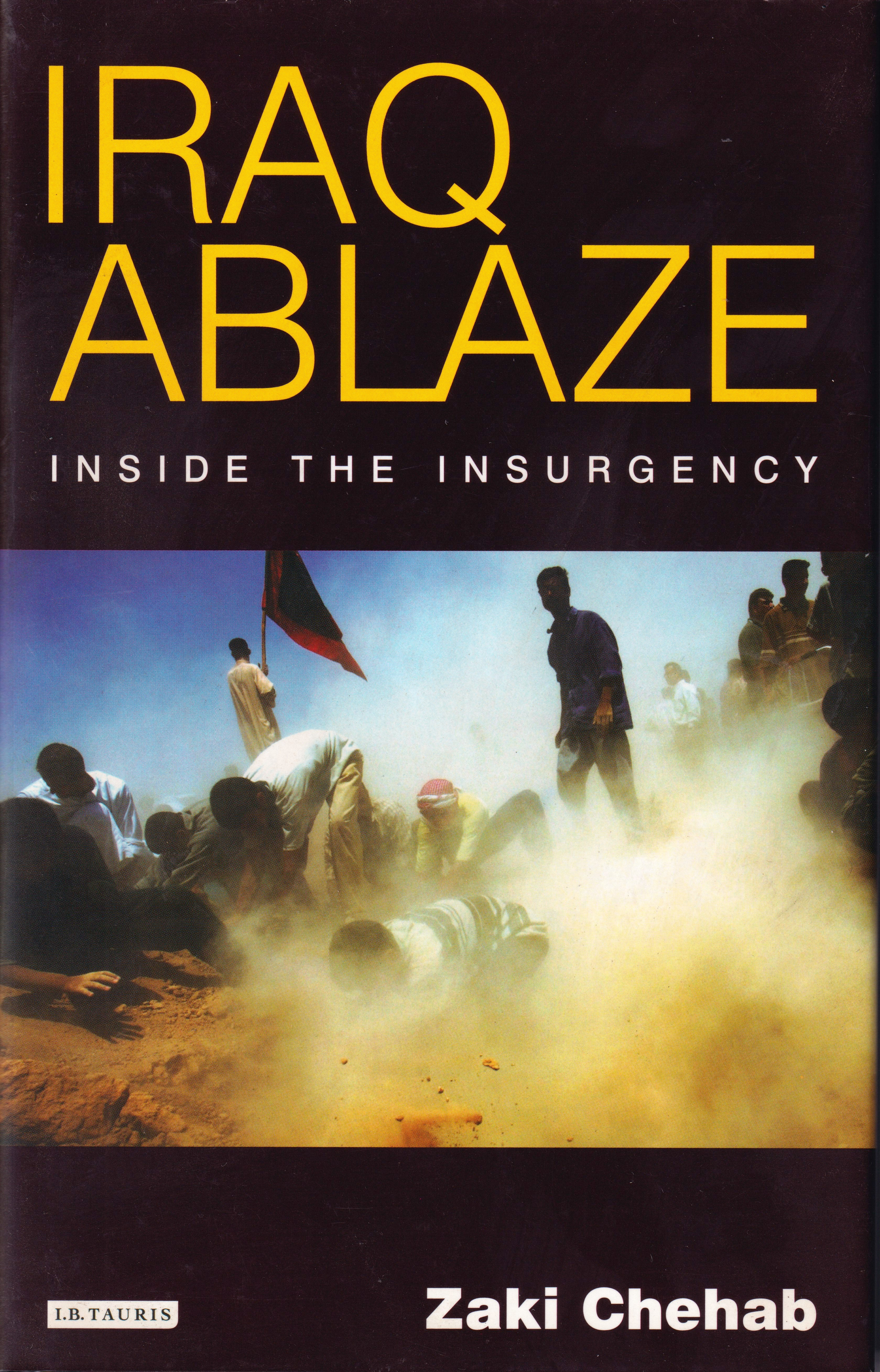 Iraq Ablaze the Iraqi insurgency
