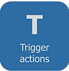 Trigger actions