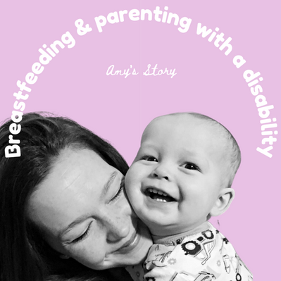 Breast/chestfeeding with a disability: Amy's story