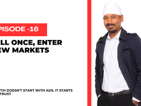 SELL ONCE, ENTER NEW MARKETS