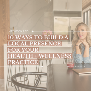 10 Ways to Build a Local Presence for your Health + Wellness Practice