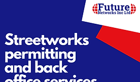 Future Networks Inc Ltd  are thrilled to introduce a new venture focused on Streetworks permitting and back office services. 