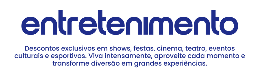 Entretenimento, descontos exclusivos em show, festas, cinema, teatro, eventos culturais e esportivos