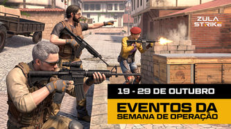 OS EVENTOS DA SEMANA DE OPERAÇÃO JÁ ESTÃO NO ZULA STRIKE!
