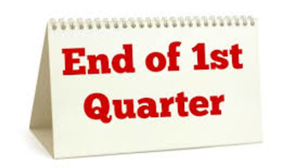 End of First Quarter