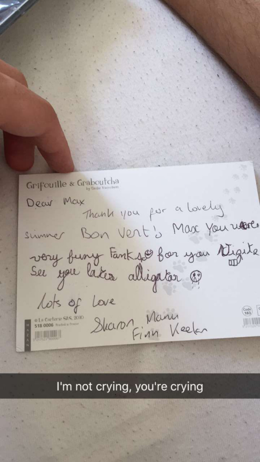 "Dear Max, Thank you for a lovely summer. Bon Vent! Max, you were ver funny Fanks ;) for your visit. See you later alligator. Lots of Love