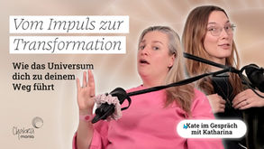 Vom Impuls zur Transformation: Wie das Universum dich zu deinem Weg führt