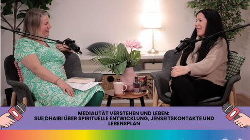 Zwischen Welten: Ein Gespräch mit Sue Dhaibi über Medialität, Lebensplan und die Kraft der geistigen Welt