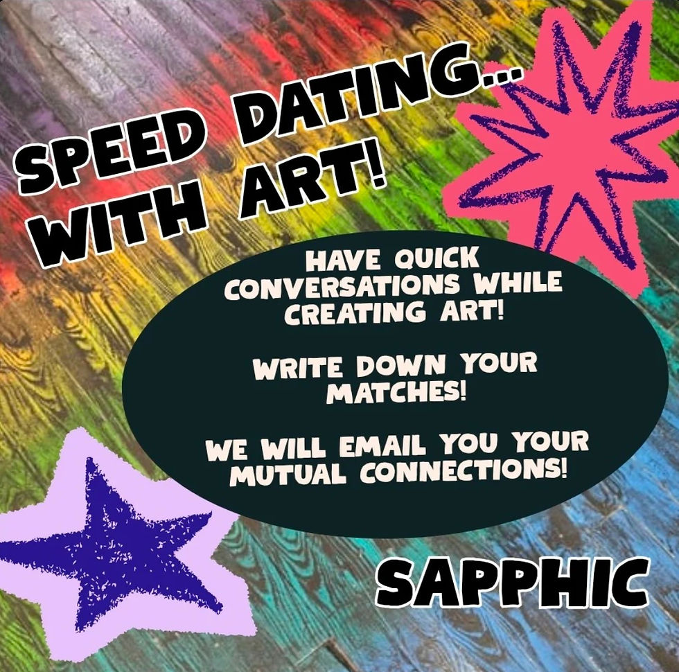 Queer-Sapphic Speed Dating - with ART!