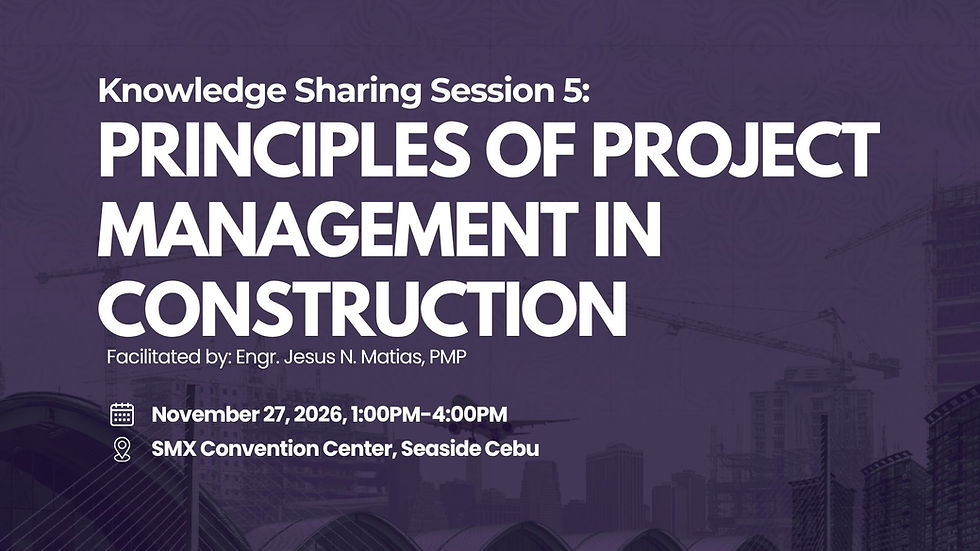 Knowledge Sharing Session 5: Principles of Project Management in Construction