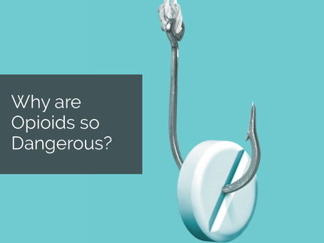 Why are Opioids so Dangerous?