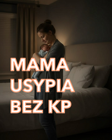 *Jak mama kp może pomóc dziecku zasnąć bez podania piersi?
