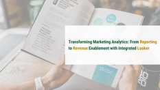 Looker's part in marketing analytics.
